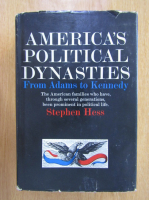 Stephen Hess - America's Political Dynasties. From Adams to Kennedy