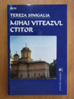 Tereza Sinigalia - Mihai Viteazul ctitor