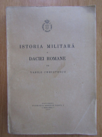 Vasile Christescu - Istoria militara a Daciei Romane