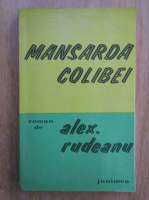 Alex. Rudeanu - Mansarda colibei