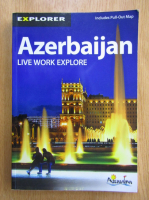 Azerbaijan. Live, Work, Explore