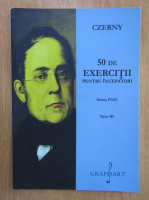 Carl Czerny - 50 de exercitii pentru incepatori. Pentru pian. Opus 481