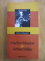 Christa Maerker - Marilyn Monroe si Arthur Miller