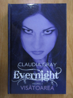 Claudia Gray - Evernight, volumul 2. Visatoarea