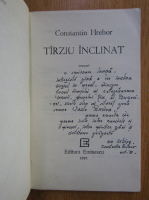 Constantin Hrehor - Tarziu inclinat (cu autograful autorului)