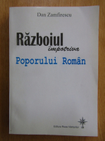 Dan Zamfirescu - Razboiul impotriva Poporului Roman