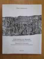 Dinu Antonescu - Columna lui Traian. Arhitectura de pe friza sculptata (editie bilingva)