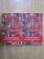 Dumitru Popescu - Elefantii de portelan (2 volume)