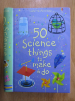 Georgina Andrews - 50 Science Things to Make and Do