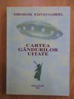 Anticariat: Gheorghe Razvan Gabriel - Cartea gandurilor uitate