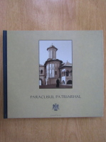 Anticariat: Gheorghe Vasilescu - Paraclisul patriarhal