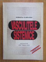 Anticariat: Horatiu Bolosiu - Vasculitele sistemice