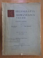 Ioan Bianu, Dan Simionescu - Bibliografia romaneasca veche, 1508-1830 (volumul 3, fasc. 3-8)