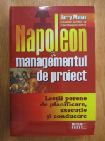 Jerry Manas - Napoleon si managementul de proiect
