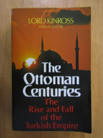 Lord Kinross - The Ottoman Centuries