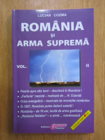 Lucian Cozma - Romania si arma suprema (volumul 2)