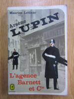 Maurice Leblanc - Arsene Lupin. L'agence Barnett et Cie