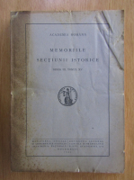 Memoriile sectiunii istorice, seria III, volumul 15, 1934