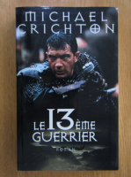 Michael Crichton - Le treizieme guerrier
