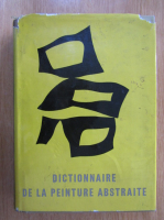 Michel Seuphor - Dictionnaire de la peinture abstraite