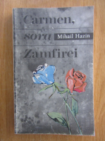 Anticariat: Mihail Hazin - Carmen, sora Zamfirei