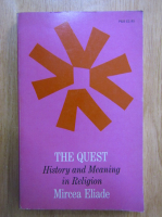 Mircea Eliade - The Quest. History and Meaning in Religion