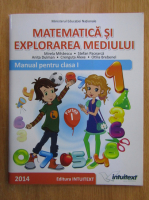 Mirela Mihaescu - Matematica si explorarea mediului. Manual pentru casa I