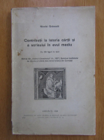 Nicolai Gramada - Contributii la istoria cartii si a scrisului in Evul Mediu