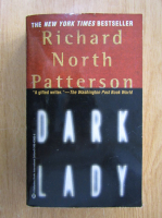 Anticariat: Richard North Patterson - Dark Lady