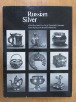 Russian Silver of the Fourtheenth to Early Twentieth Centuries from the Moscow Kremlin Reserves