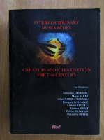 Sebastian Chirimbu - Interdisciplinary Researches. Creation and Creativity in the 21st Century
