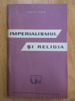 Sergiu Tamas - Imperialismul si religia