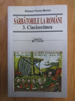 Simeon Florea Marian - Sarbatorile la romani, volumul 3. Cincizecimea