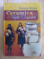 Tereza Mozes - Ceramica din Vadu Crisului