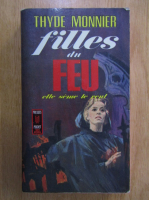 Thyde Monnier - Filles du feu (volumul 1)