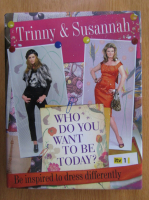 Anticariat: Trinny Woodall, Susannah Constantine - Who Do You Want to be Today? Be Inspired to Dress Differently