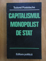 Tudorel Postolache - Capitalismul monopolist de stat