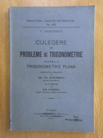 V. Cristescu - Culegere de probleme de trigonometrie, volumul 2. Trigonometrie plana