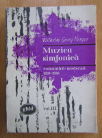 Wilhelm Georg Berger - Muzica simfonica (volumul 3)