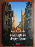Asma Abdelkarim - Povesteste-mi despre Beirut