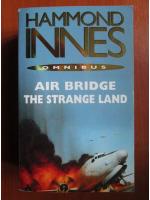 Hammond Innes - Air bridge. The strange land