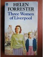 Helen Forrester - Three women of Liverpool