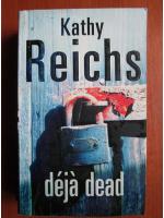 Kathy Reichs - Deja dead