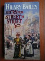 Hilary Bailey - The cry from street to street