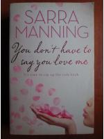 Sarra Manning - You don`t have to say you love me