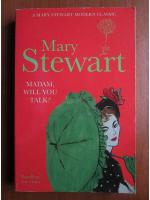 Mary Stewart - Madam, wil you talk?