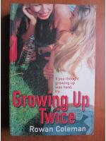 Rowan Coleman - Growing up twice