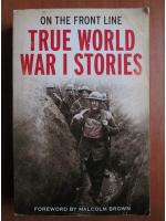 On the front line. True wolrd war I stories