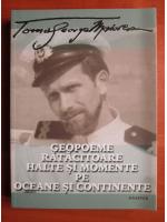 Toma George Maiorescu - Geopoeme ratacitoare, halte si momente pe oceane si continente