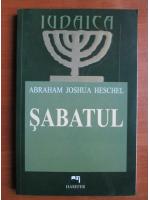 Abraham Joshua Heschel - Sabatul